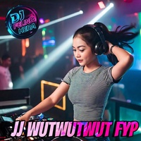 JJ Wutwutwut Fyp