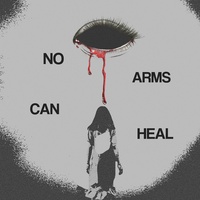 No Arms Can Heal