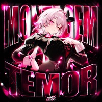 MONTAGEM TEMOR