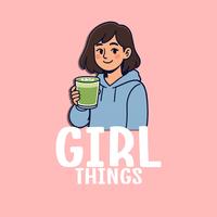 Girl Things