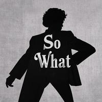 So What