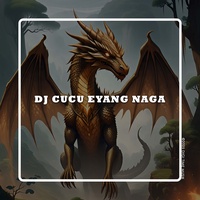 DJ Cucu Eyang Naga