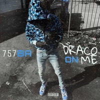 DRACO ON ME