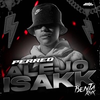PERREO ALEJO ISACKK
