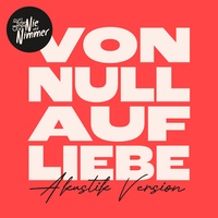 Von null auf Liebe - Akustik Version