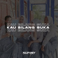 KAU BILANG SUKA