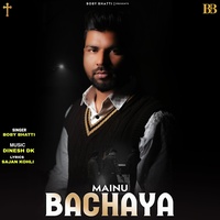 Mainu Bachaya