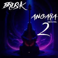 ANGARA 2  - Ghetto Type