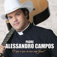 O Que É Que Eu Sou Sem Jesus (Nada, Nada, Nada) [O Que É Que Eu Sou Sem Você[ Nada, Nada, Nada] ]