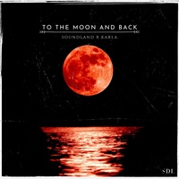 To The Moon And Back (Club Edit) (feat. KARLA)