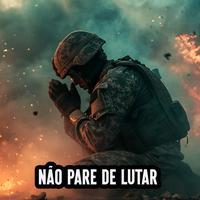 Não Pare de Lutar