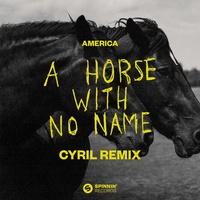 A Horse With No Name (CYRIL Remix)
