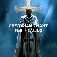 Gregorian Chant for Healing
