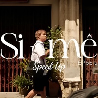 Si Mê (Speed Up)