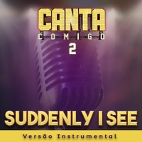 Suddenly I See - Instrumental