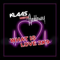 What Is Love - Klaas Impact Mix