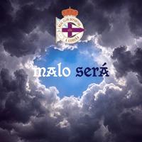 Malo Será (Forza Dépor)