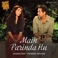 Main Parinda Hu - Aashiq Tera - Trending Version