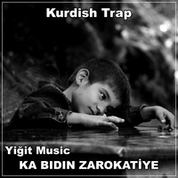 Ka Bıdın Zarokatiye Kurdish Trap