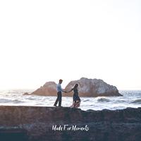 Made for Moments