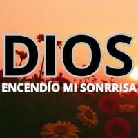 DIOS ENCENDIÓ MI SONRRISA