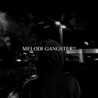 MELODI GANGSTER