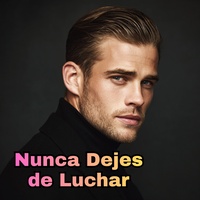 Nunca Dejes de Luchar