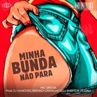 MINHA BUNDA NÃO PARA ELETROFUNK