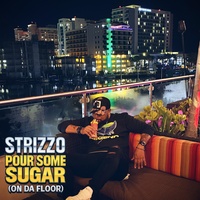 Pour Some Sugar (On Da Floor) - Strizzo Exxclusive