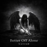 Better Off Alone