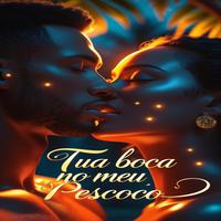 TUA BOCA NO MEU PESCOÇO