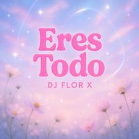 Eres Todo