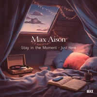 Stay in the Moment - Just Here
