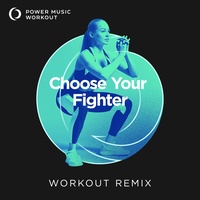Choose Your Fighter - Workout Remix 145 BPM