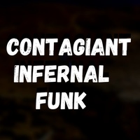 CONTAGIANT INFERNAL FUNK