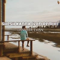 Shesh Kanna (Lofi) - Ahmed Shakib Remix