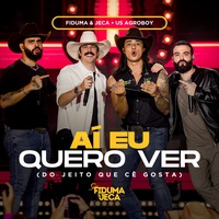 Aí Eu Quero Ver (Do Jeito Que Cê Gosta) - Ao Vivo