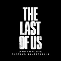 The Last of Us - Main Theme Live