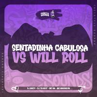 Sentadinha Cabulosa Vs Will Roll