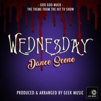 Goo Goo Muck (From "Wednesday Dance Scene")