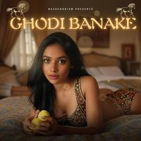 Ghodi Banake