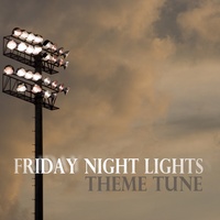 Friday Night Lights Theme Tune - From "Friday Night Lights"