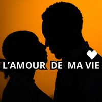 L'amour de ma vie