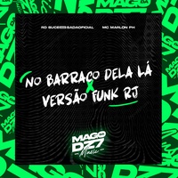 No Barraco Dela Lá X Versão Funk Rj