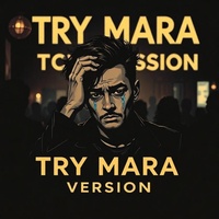 TRY...MARA VERSION