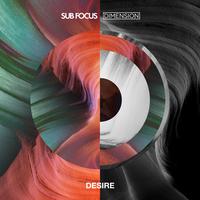 Desire - Sub Focus x Dimension
