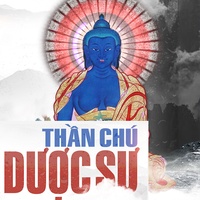 Thần chú Dược Sư (Medicine Buddha) - Version 1