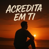 Acredita em Ti