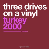 Turkey 2000 - Three Drives On A Vinyl Extended Mix