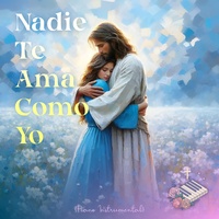 Nadie Te Ama Como Yo - Piano Instrumental
